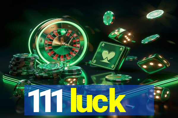 111 luck